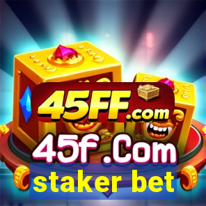 staker bet